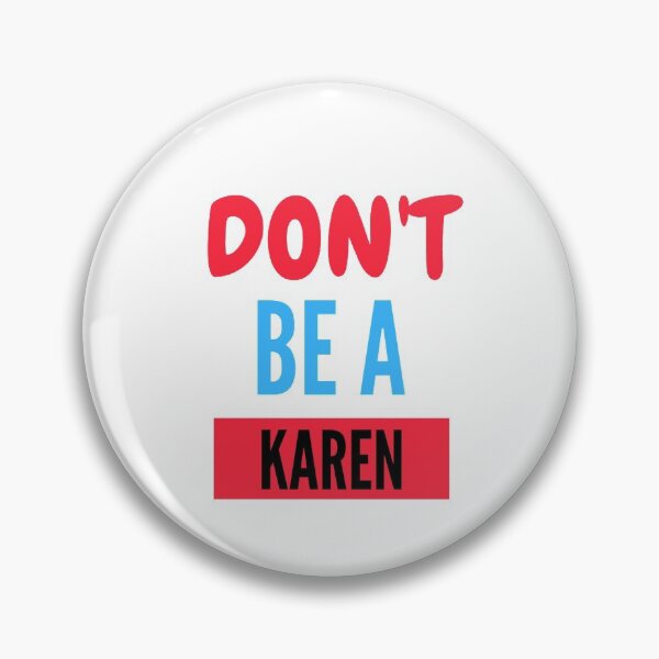 Item preview, Don't be a Karen designed and sold by lovesuperkarma.
