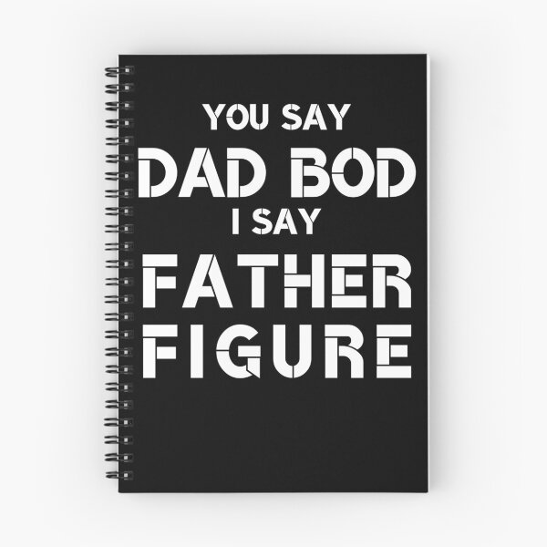Item preview, You Say Dad Bod I say Father Figure designed and sold by Masaw.