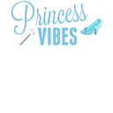 Princess Vibes Glass Slipper Princess Kids T Shirt By Beingcaitb Redbubble