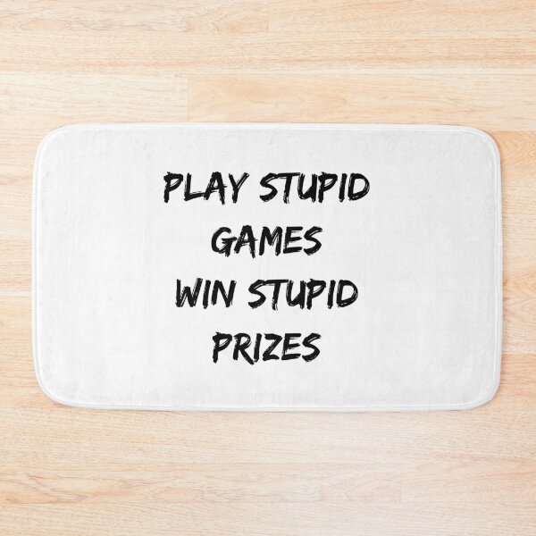 Item preview, play stupid games win stupid prizes designed and sold by Jeangel97.