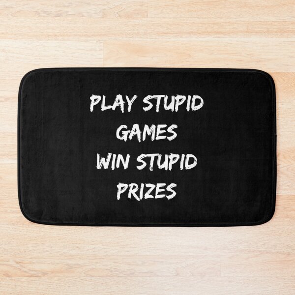 Item preview, play stupid games win stupid prizes designed and sold by Jeangel97.