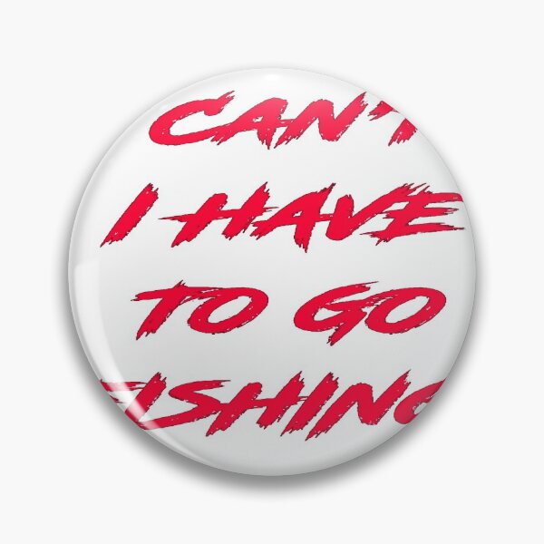 Item preview, I Can't I have to go fishing designed and sold by graphitees.