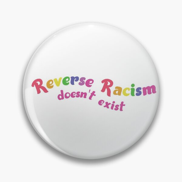 Item preview, Reverse Racism Doesn't Exist designed and sold by mckennajoy2001.