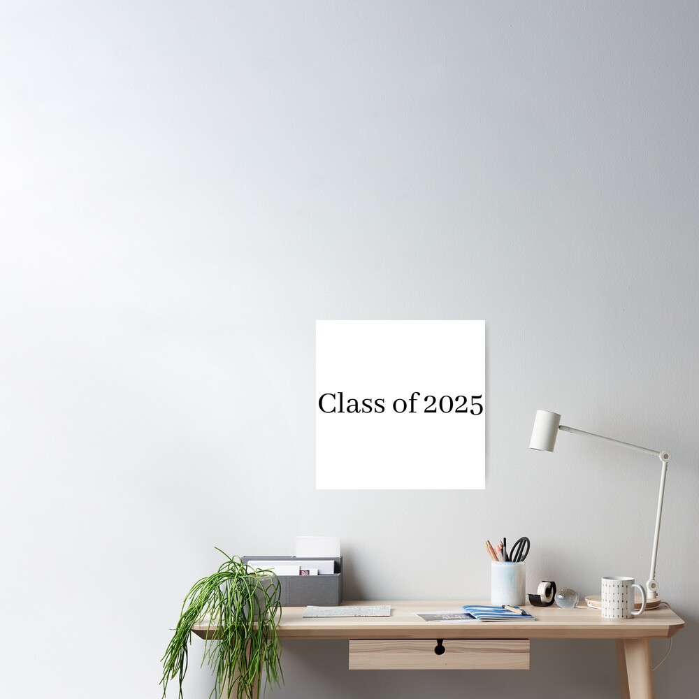 "Class of 2025" Poster for Sale by dagutierrez217 Redbubble