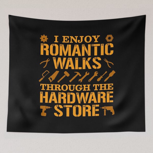 Item preview, I Enjoy Romantic Walks Through Hardware Store designed and sold by Maria Garcia.
