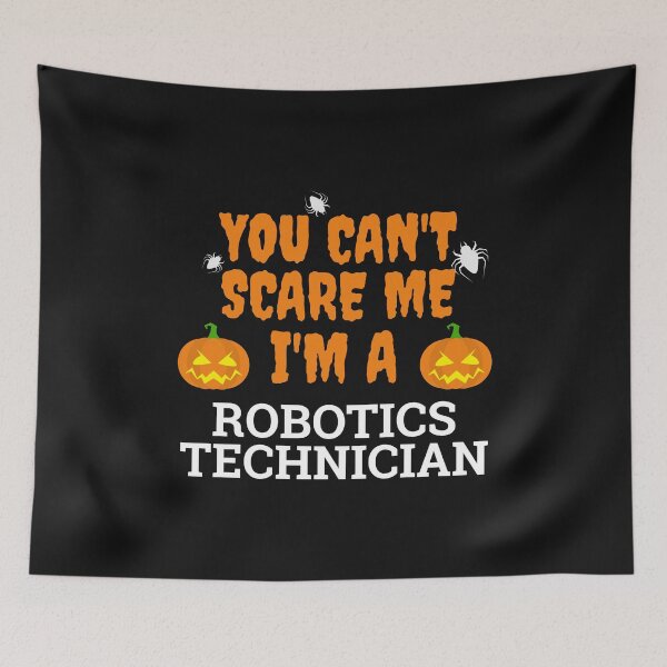 Item preview, Can't scare me  I'm a robotics technician Halloween designed and sold by losttribe.