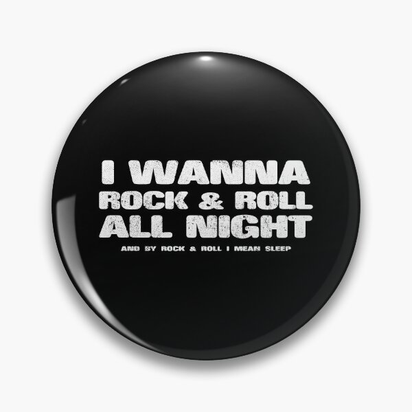 Item preview, I Wanna Rock & Roll All Night - and By Rock & Roll I Mean Sleep designed and sold by KoolMoDee.