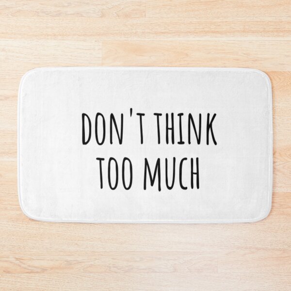 Item preview, Don't Think Too Much designed and sold by CatMonkStudios.
