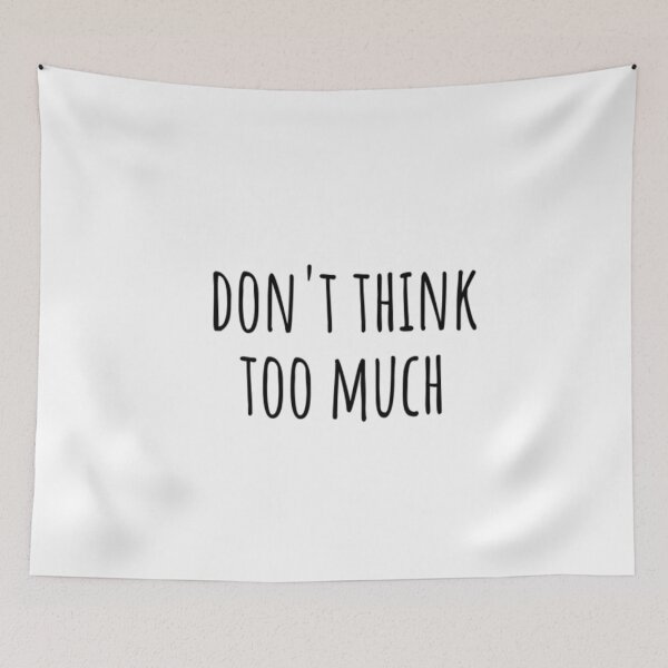 Item preview, Don't Think Too Much designed and sold by CatMonkStudios.