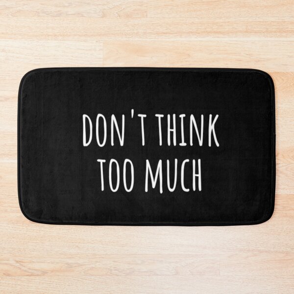 Item preview, Don't Think Too Much designed and sold by CatMonkStudios.