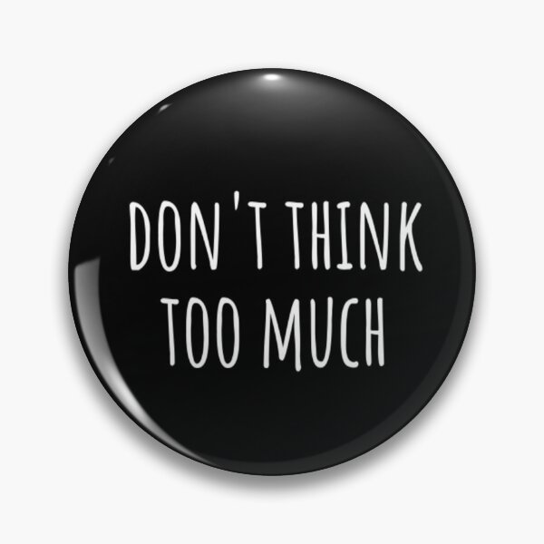 Item preview, Don't Think Too Much designed and sold by CatMonkStudios.