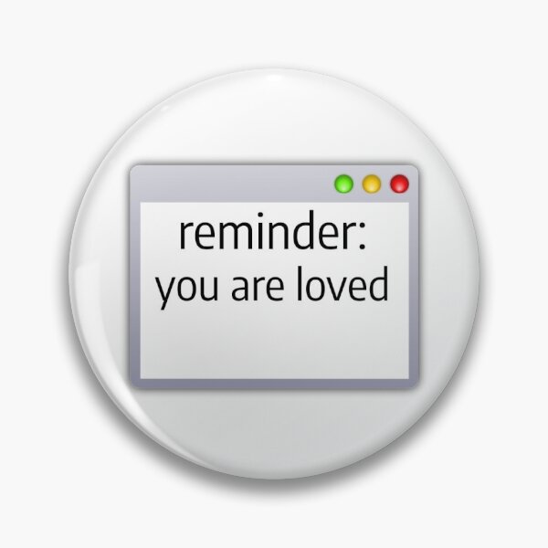 Item preview, reminder: you are loved designed and sold by ayehailey1.