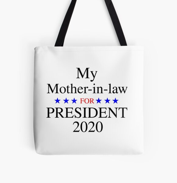 My mother-in-law for President 2020 All Over Print Tote Bag