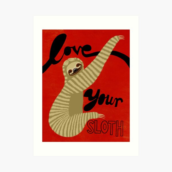 Love your Sloth Art Print