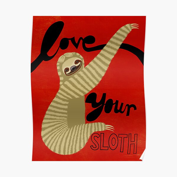 Love your Sloth Poster