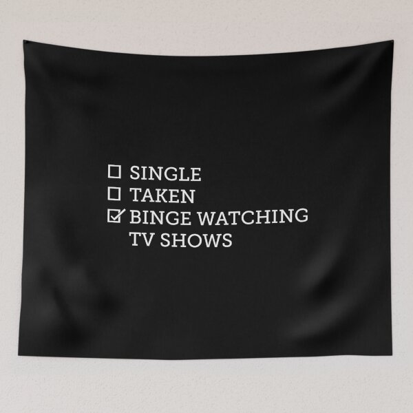 Item preview, Single Taken Binge Watching Gift TV Watcher product designed and sold by jakehughes2015.