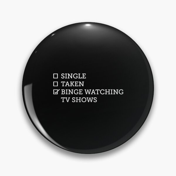 Item preview, Single Taken Binge Watching Gift TV Watcher product designed and sold by jakehughes2015.