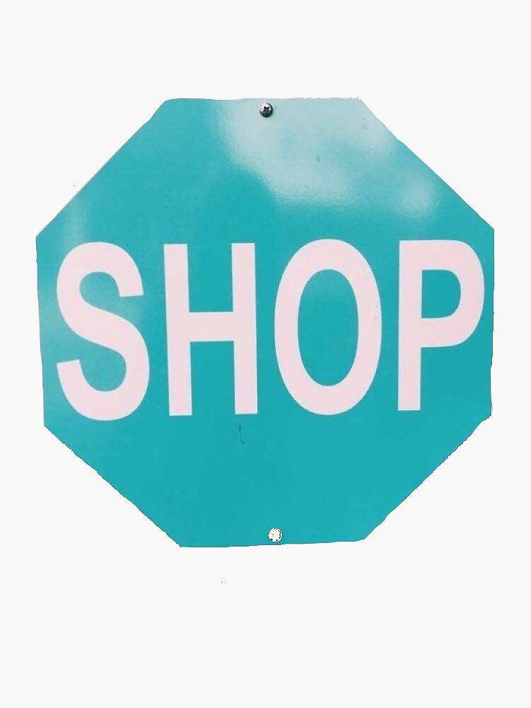 "stop and shop sign" Sticker for Sale by meganmillerr Redbubble