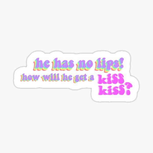 he has no lips Sticker
