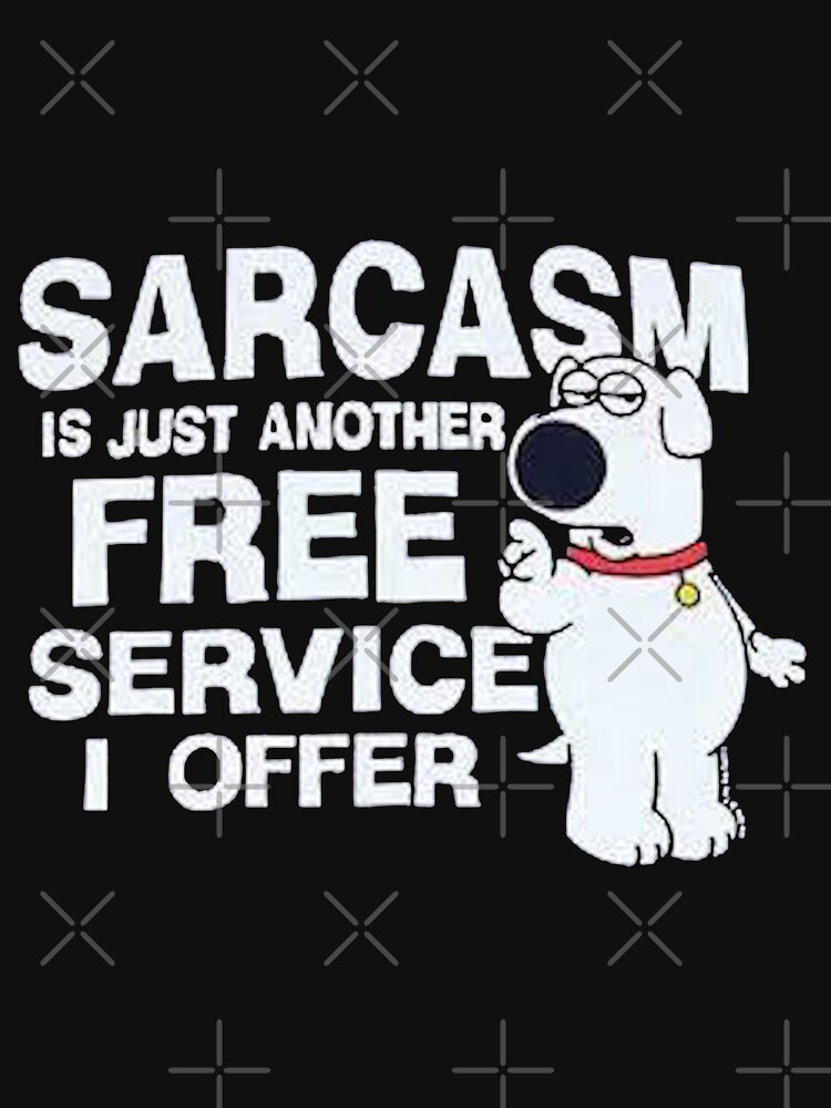 Sarcasm Is Just Another Free Service I Offer T Shirt Sarcasm Is Just Another Free Service I Offer T Shirt