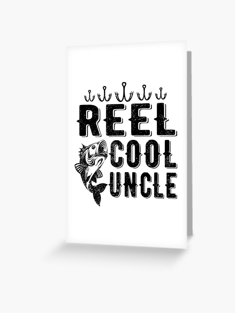 Reel Cool Uncle - Uncle Gift - Fishing Lover Gift  Greeting Card for Sale  by meedTee
