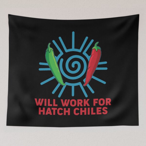 Item preview, New Mexico Chili Peppers Will Work For Hatch Chiles design designed and sold by jakehughes2015.