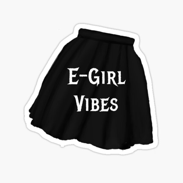 "EGirl vibes" Sticker for Sale by TaztheOutcast Redbubble
