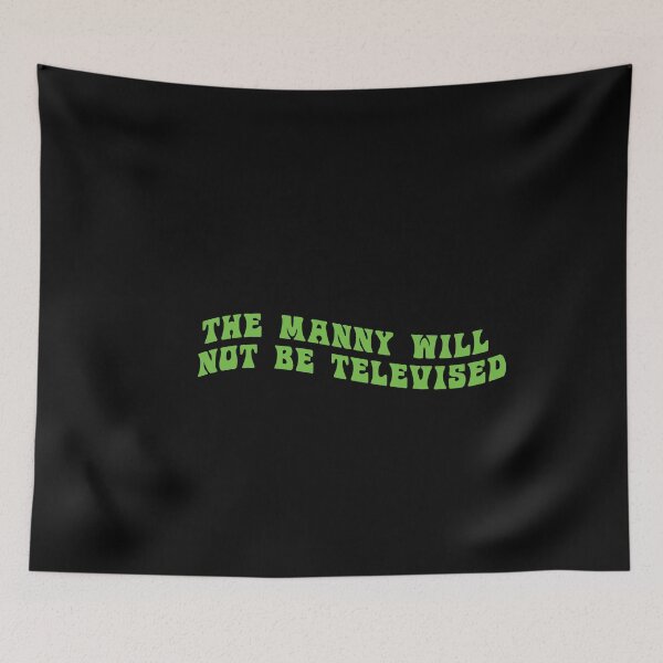 Item preview, The Manny Will Not Be Televised designed and sold by BohemianAtlas.