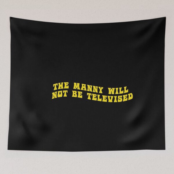 Item preview, The Manny Will Not Be Televised designed and sold by BohemianAtlas.