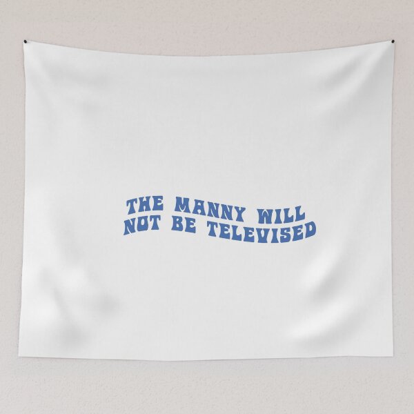 Item preview, The Manny Will Not Be Televised designed and sold by BohemianAtlas.