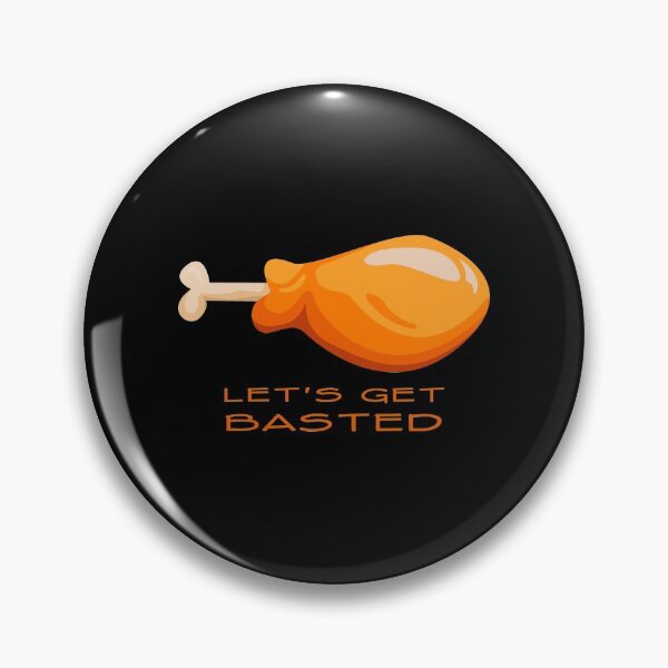 Item preview, Let'S Get Basted Turkey Leg designed and sold by KoolMoDee.