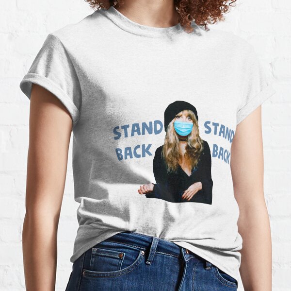 Stevie stand back Classic T-Shirt