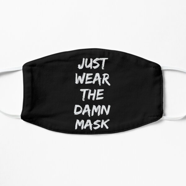 Just Wear The Damn Mask Mask