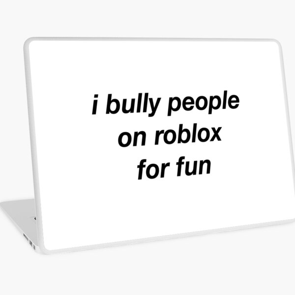 Roblox Device Cases Redbubble - bullying quote roblox