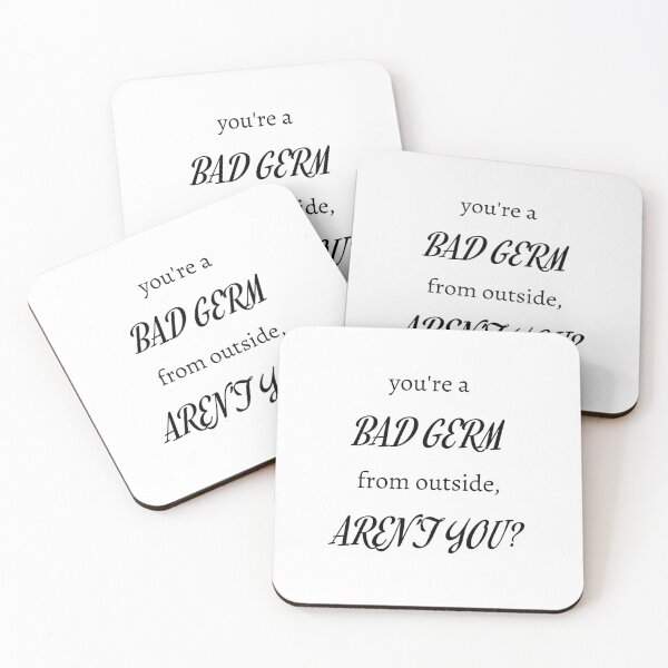 Item preview, You're a Bad Germ From Outside, Aren't You? designed and sold by MariahKPorter.