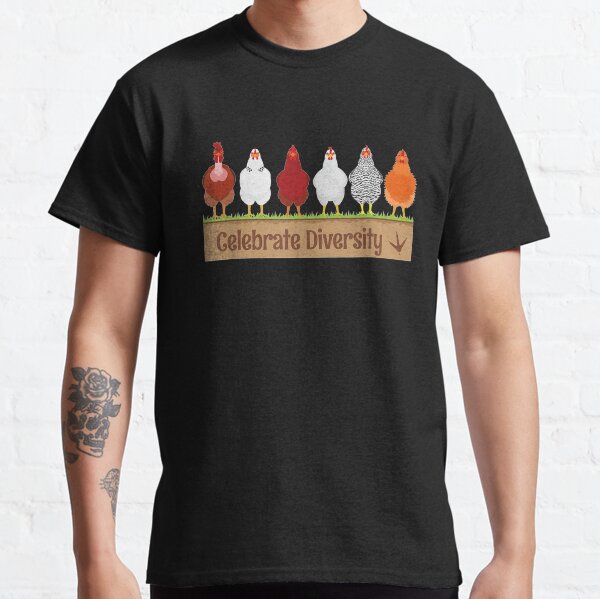 Gift for Chicken Lovers | Celebrate Diversity Farm Bird Pet Classic T-Shirt