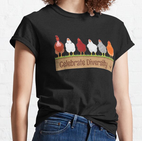 Gift for Chicken Lovers | Celebrate Diversity Farm Bird Pet Classic T-Shirt