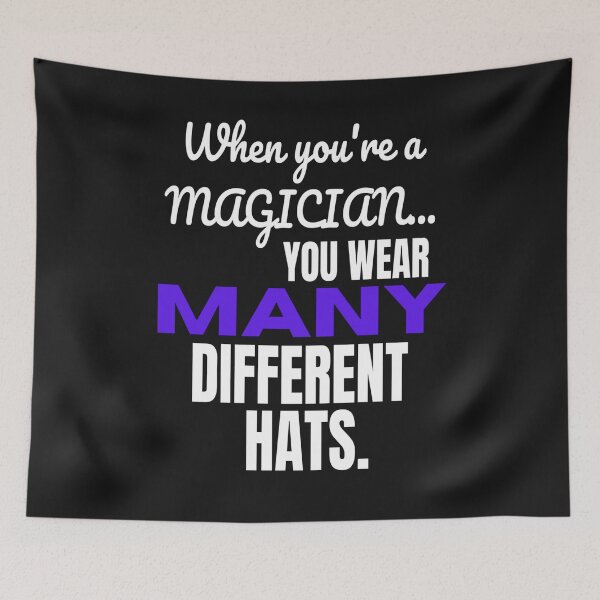 Item preview, Cuando eres un mago, usas muchos sombreros diferentes designed and sold by TheMagicKrew.