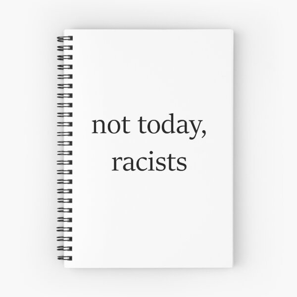 Item preview, not today, racists designed and sold by mikaylawiser.