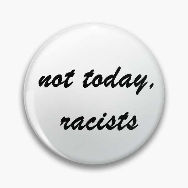 Item preview, not today, racists - cursive designed and sold by mikaylawiser.