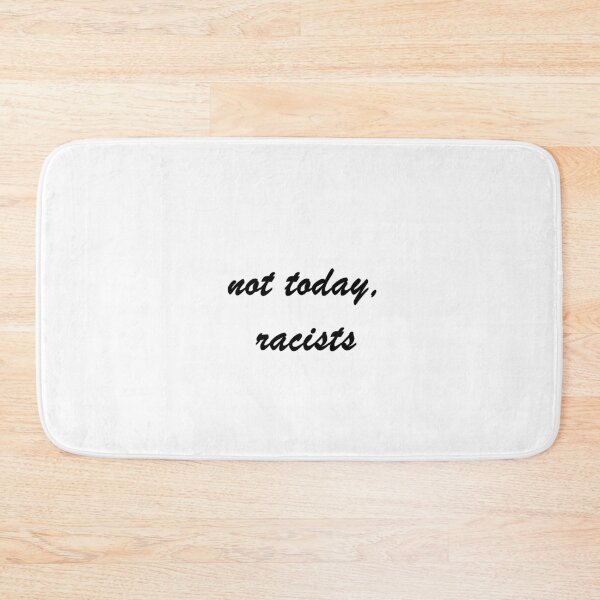 Item preview, not today, racists - cursive designed and sold by mikaylawiser.