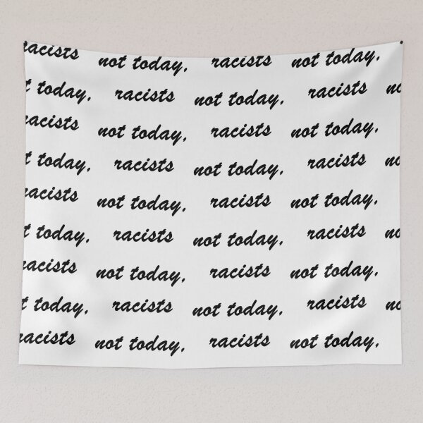 Item preview, not today, racists - cursive designed and sold by mikaylawiser.