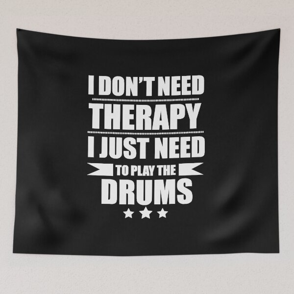 Item preview, I Don't Need Therapy Just Need to play the drums drummer designed and sold by losttribe.
