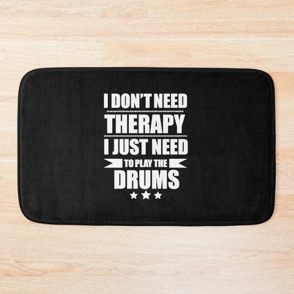 Item preview, I Don't Need Therapy Just Need to play the drums drummer designed and sold by losttribe.