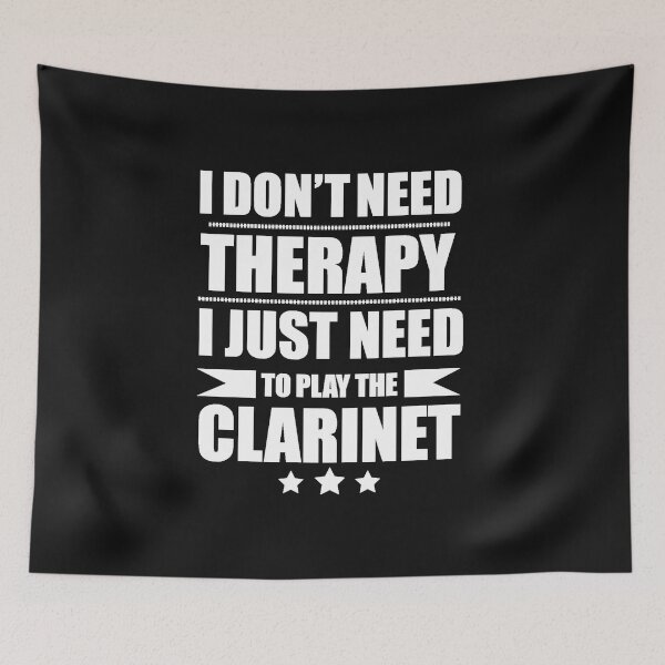 Item preview, I Don't Need Therapy Just Need to play the clarinet designed and sold by losttribe.