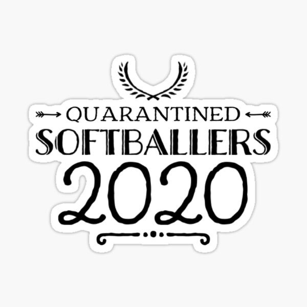 Quarantined Softballers 2020 Sticker
