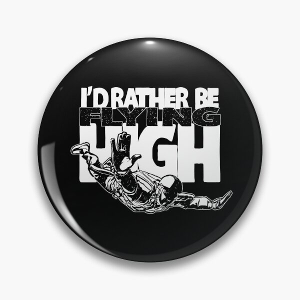 Item preview, I'd Rather Be Flying High - Skydiver / Base Jumping designed and sold by KoolMoDee.