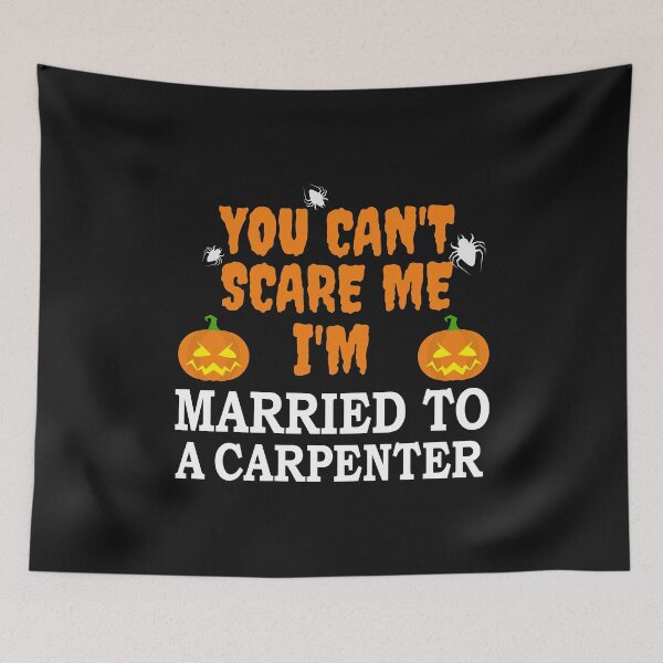 Item preview, Can't scare me I'm Married to a Carpenter Halloween designed and sold by losttribe.