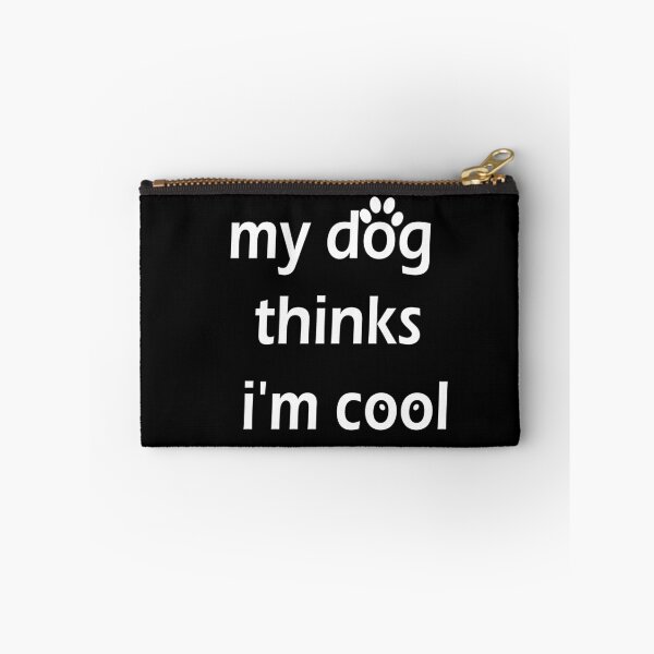 Item preview, My Dog Thinks I'm Cool designed and sold by ayyoubdz.