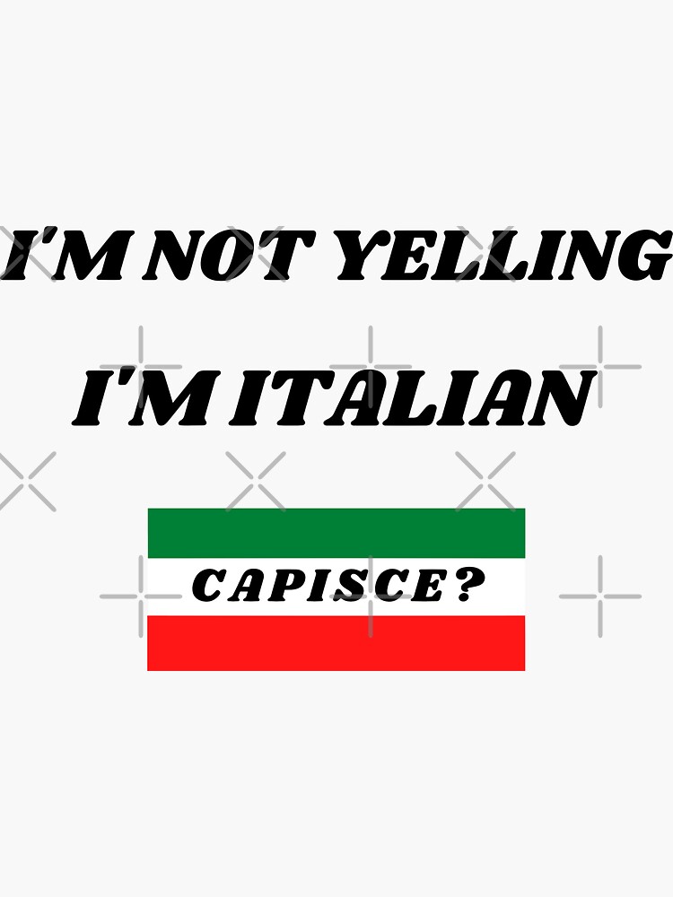 Sticker for Sale mit Ich schreie nicht, ich bin Italiener